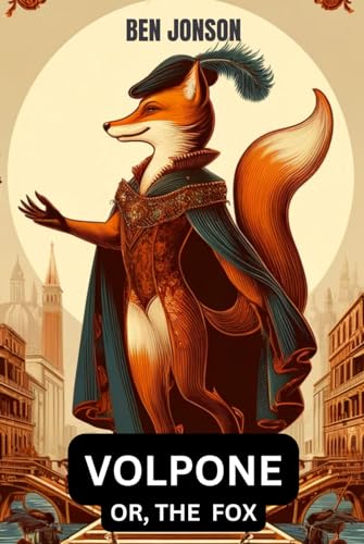 Volpone: Or, The Fox von Independently published